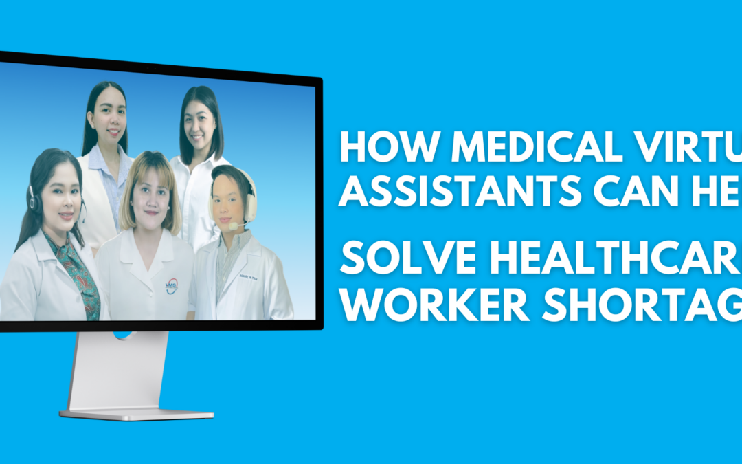 Medical Virtual Assistants: A Solution to Healthcare Worker Shortages